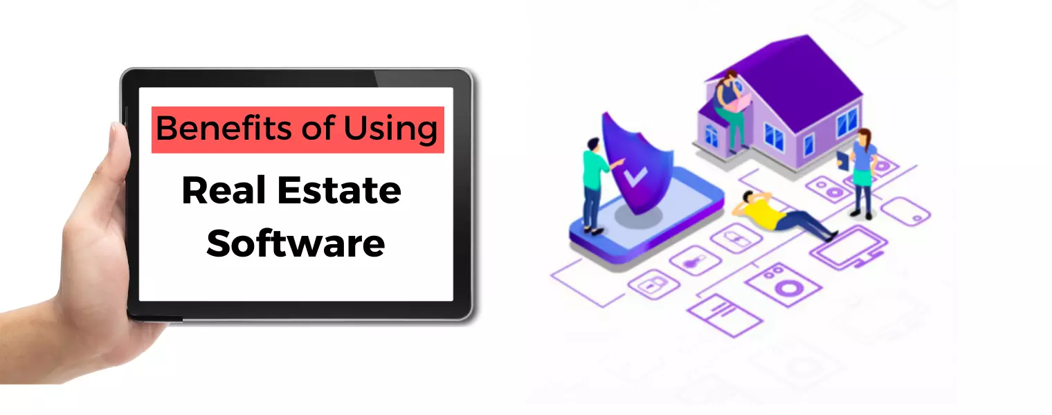 Benefits of Using Real Estate Software